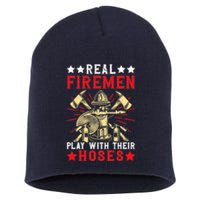 Real Fire Play With Their Hoses Funny Firefighting Premium Short Acrylic Beanie