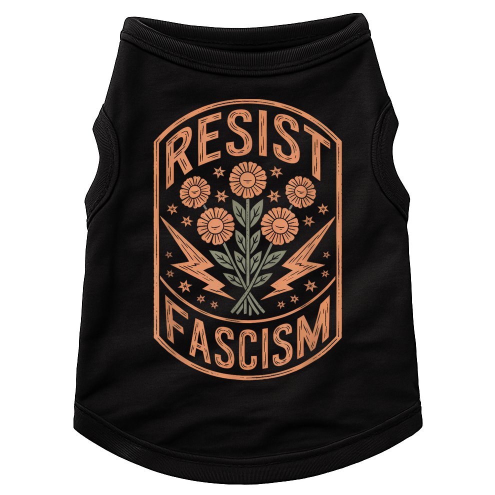 Resist Fascism Protest Trump Anti Trump Doggie Tank