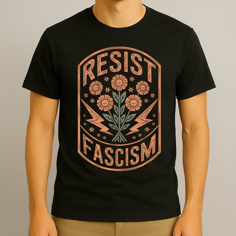 Resist Fascism Protest Trump Anti Trump T-Shirt