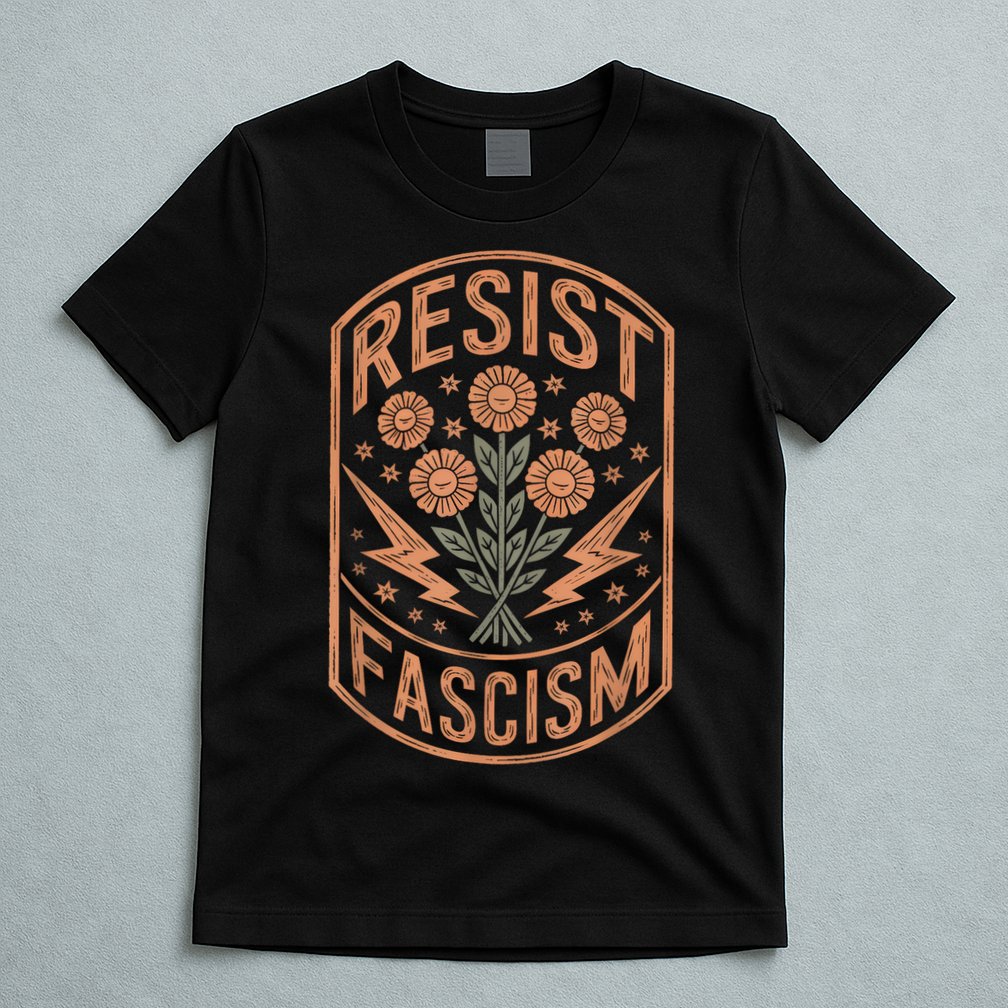 Resist Fascism Protest Trump Anti Trump T-Shirt