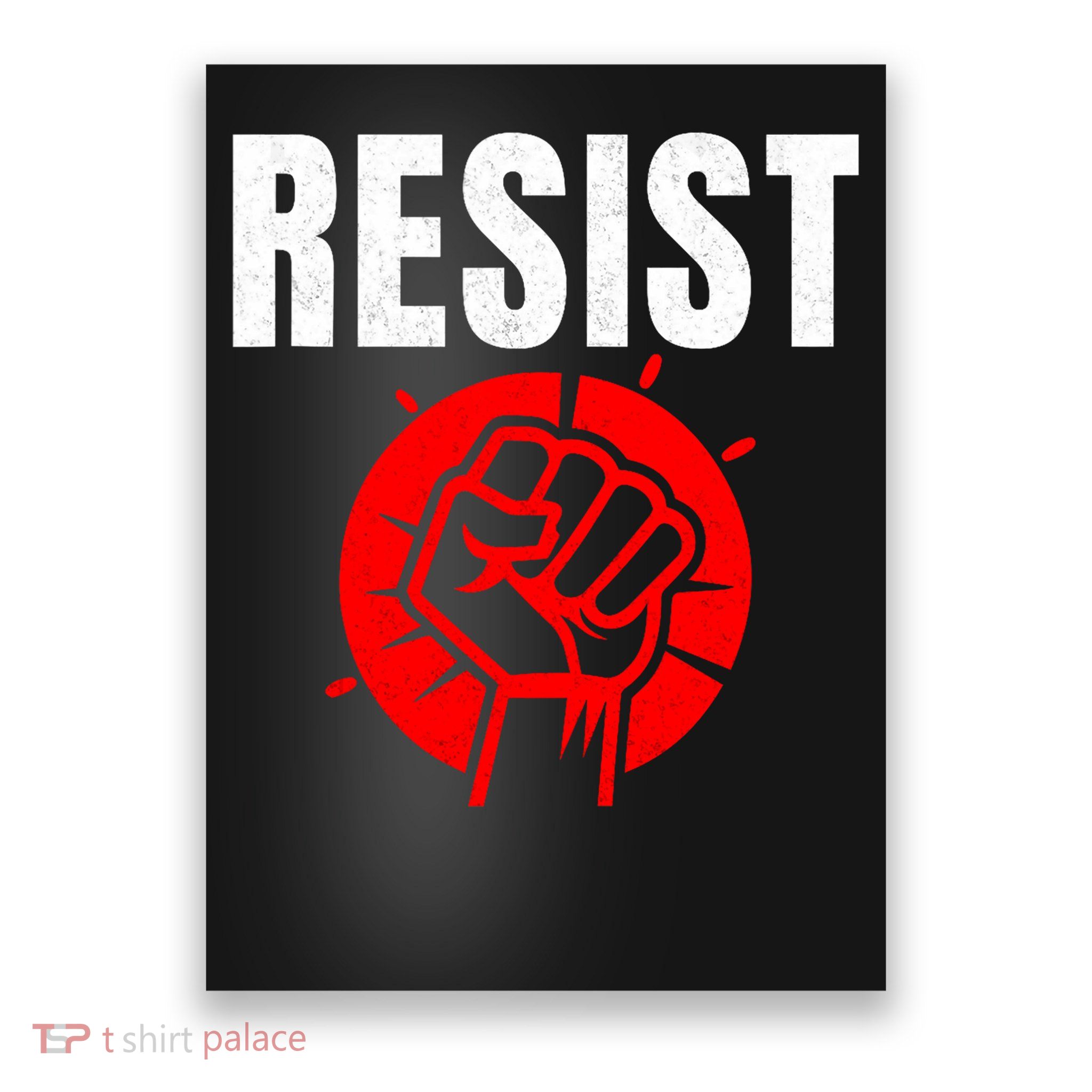 Resist Fist Protest Anti-Trump Resistance   Poster