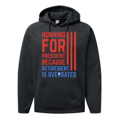 Running For President Because Retirement Is Overrated Performance Fleece Hoodie