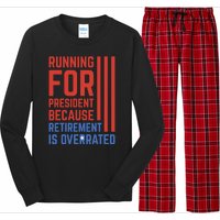 Running For President Because Retirement Is Overrated Long Sleeve Pajama Set