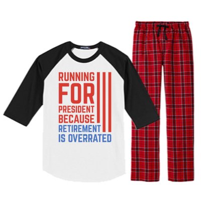 Running For President Because Retirement Is Overrated Raglan Sleeve Pajama Set