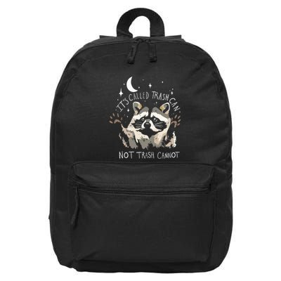 Raccoon Funny Quote ItS Called Trash Can Not Trash Cannot 16 in Basic Backpack