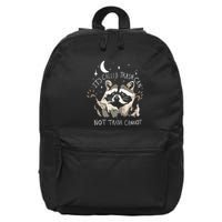 Raccoon Funny Quote ItS Called Trash Can Not Trash Cannot 16 in Basic Backpack