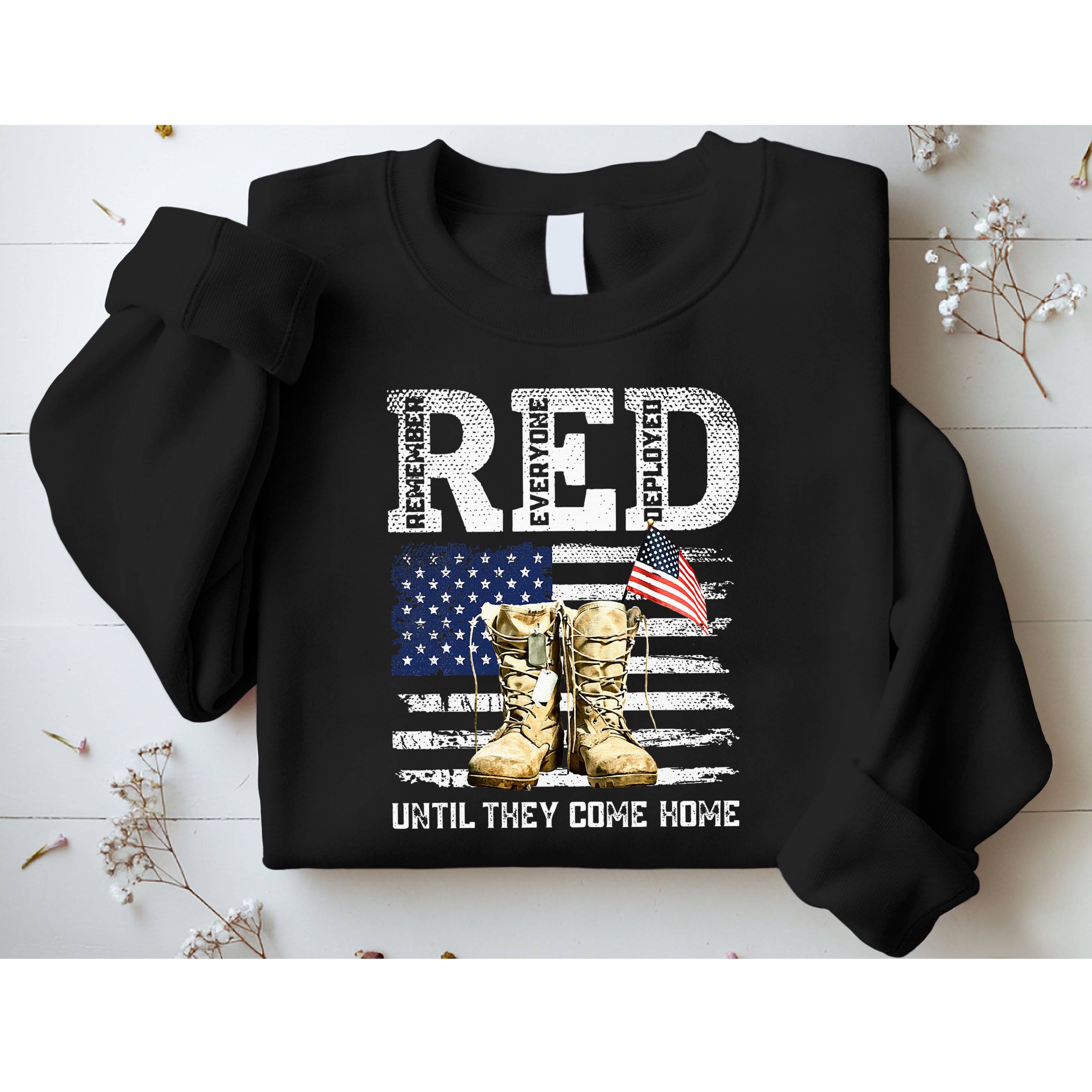 Red Friday Remember Everyone Deployed Every Friday Veterans Sweatshirt