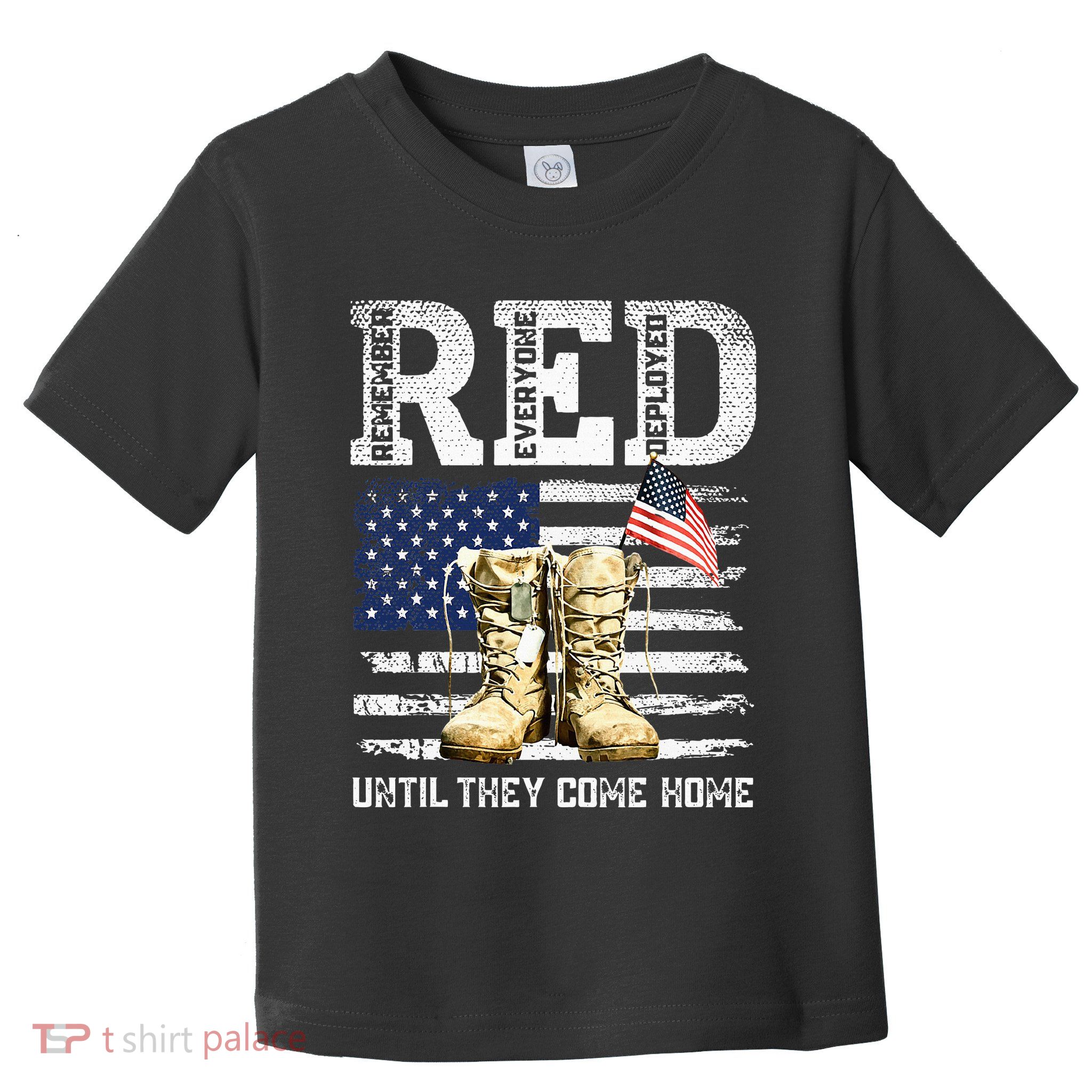 Red Friday Remember Everyone Deployed Every Friday Veterans Toddler T-Shirt