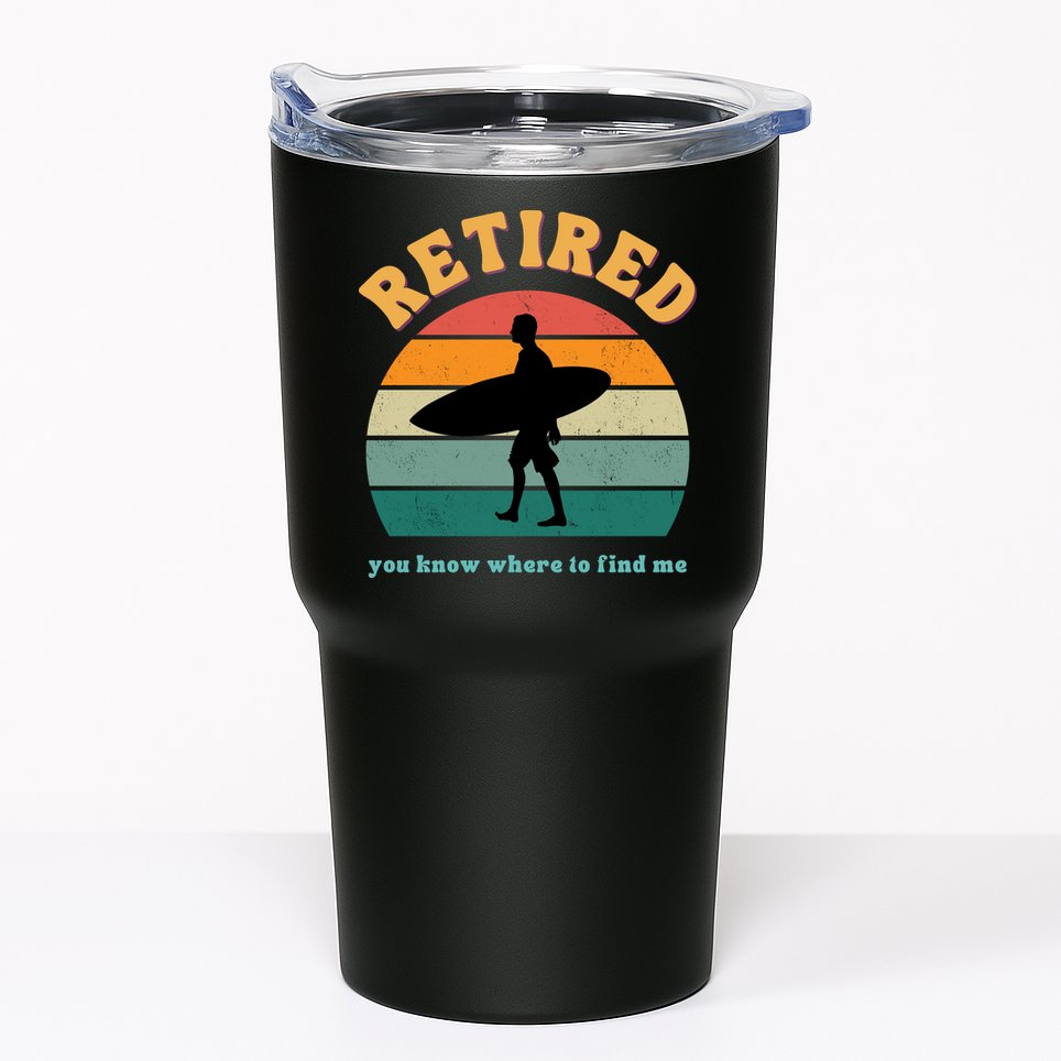 Retired Funny Retirement Beach Gift Tumbler