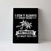 Retired Funny Retiree Funny Retirement Party Canvas