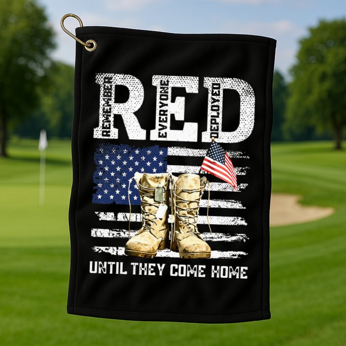 RED Friday Remember Everyone Deployed Every Friday Veterans Golf Towel