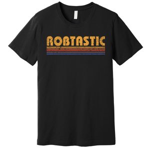 Robtastic Funny Retro First Name Rob Robert Premium T-Shirt