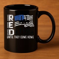 Red Friday Remember Everyone Deployed Until Come 11oz C Handle Ceramic Mug