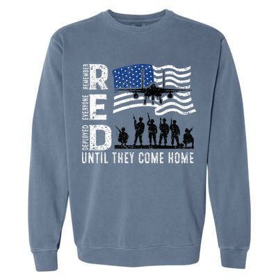Red Friday Remember Everyone Deployed Until Come Garment-Dyed Sweatshirt