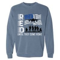 Red Friday Remember Everyone Deployed Until Come Garment-Dyed Sweatshirt