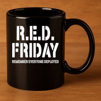RED Friday Remember Everyone Deployed 11oz C Handle Ceramic Mug