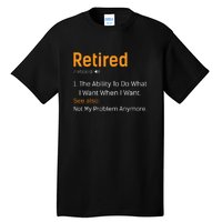 Retired Funny Retirement Gift Tall T-Shirt