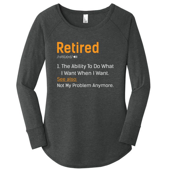 Retired Funny Retirement Gift Women's Perfect Tri Tunic Long Sleeve Shirt