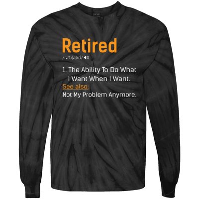 Retired Funny Retirement Gift Tie-Dye Long Sleeve Shirt