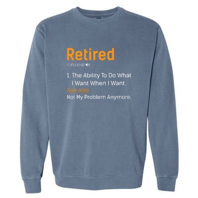 Retired Funny Retirement Gift Garment-Dyed Sweatshirt