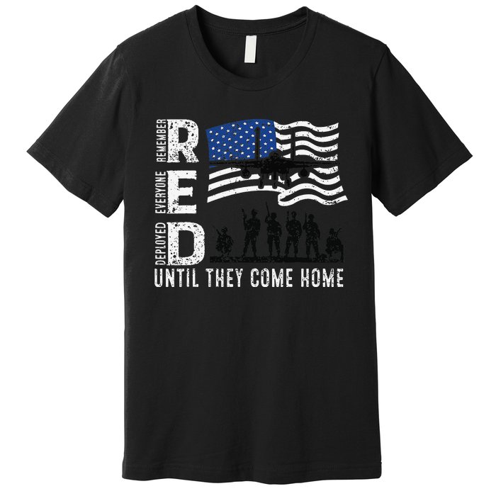 Red Friday Remember Everyone Deployed Until Come Premium T-Shirt