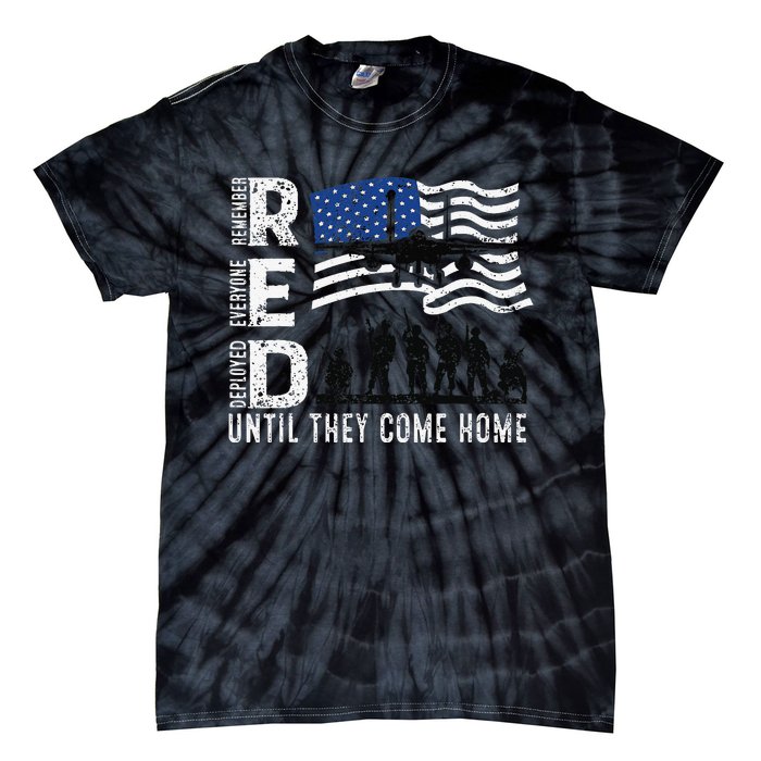 Red Friday Remember Everyone Deployed Until Come Tie-Dye T-Shirt