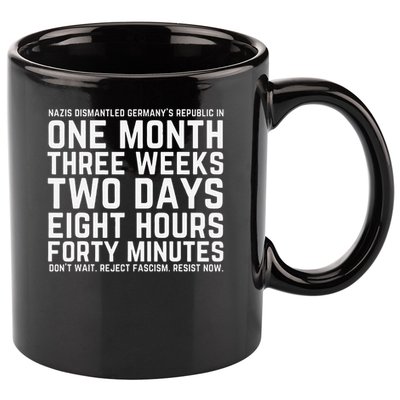 Reject Fascism Resist Now Resist Like Its 1938 Germany 11oz C Handle Ceramic Mug