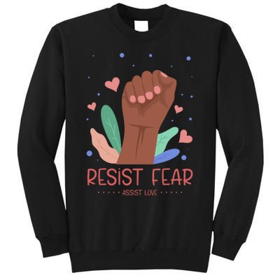 Resist Fear Tall Sweatshirt