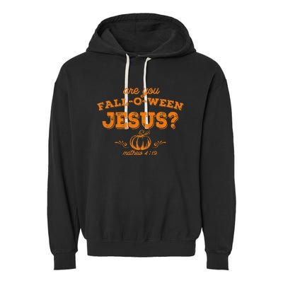 Retro Fall Religious Bible Matthew Are You Falloween Jesus Garment-Dyed Fleece Hoodie