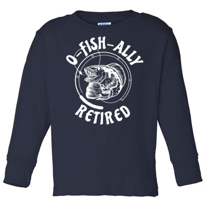 Retired Fishing Retirement Gift Toddler Long Sleeve Shirt