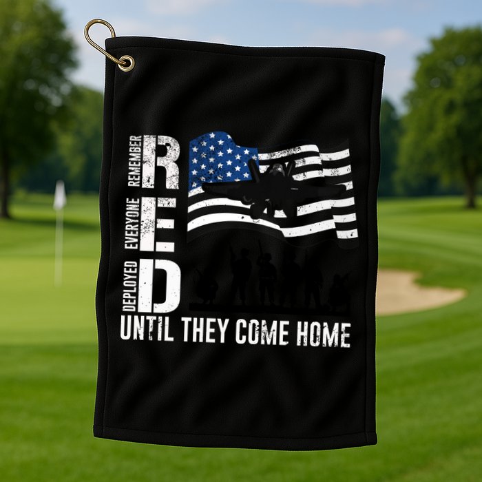 Red Friday Remember Everyone Deployed Until Come Golf Towel