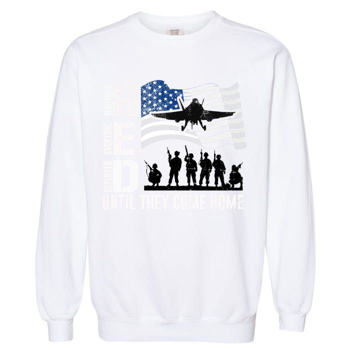 Red Friday Remember Everyone Deployed Until Come Garment-Dyed Sweatshirt