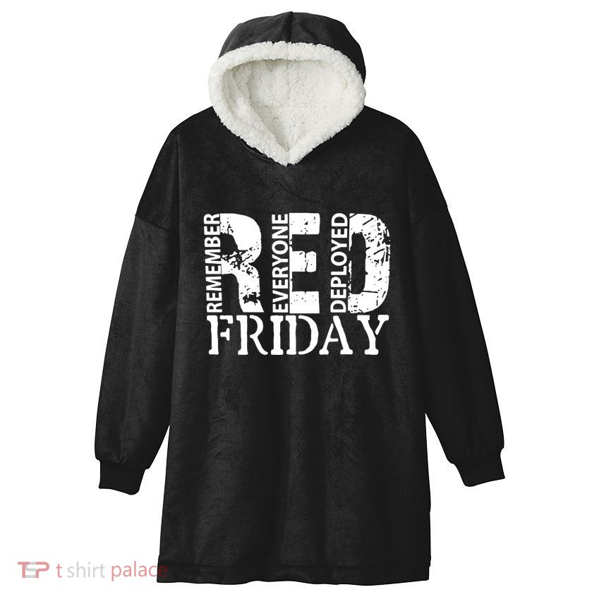 Red Friday Remember Everyone Deployed Hooded Wearable Blanket