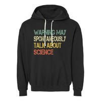 Retro Funny Scientist Warning May Talk About Science Teacher Garment-Dyed Fleece Hoodie