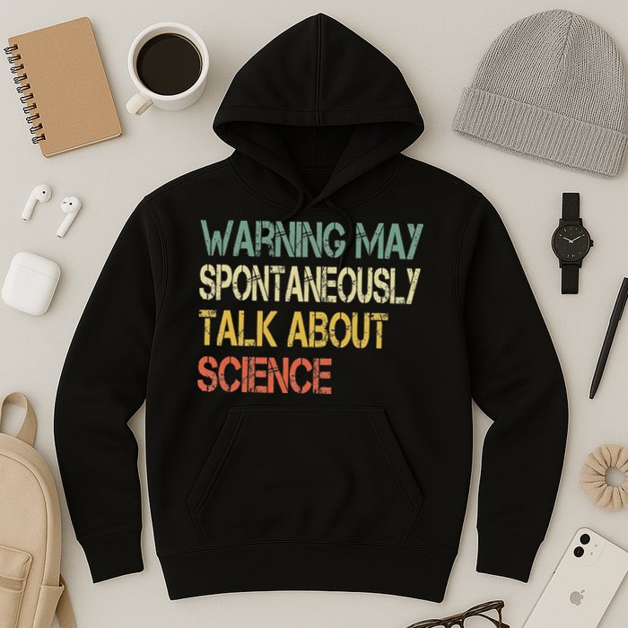 Retro Funny Scientist Warning May Talk About Science Teacher Hoodie
