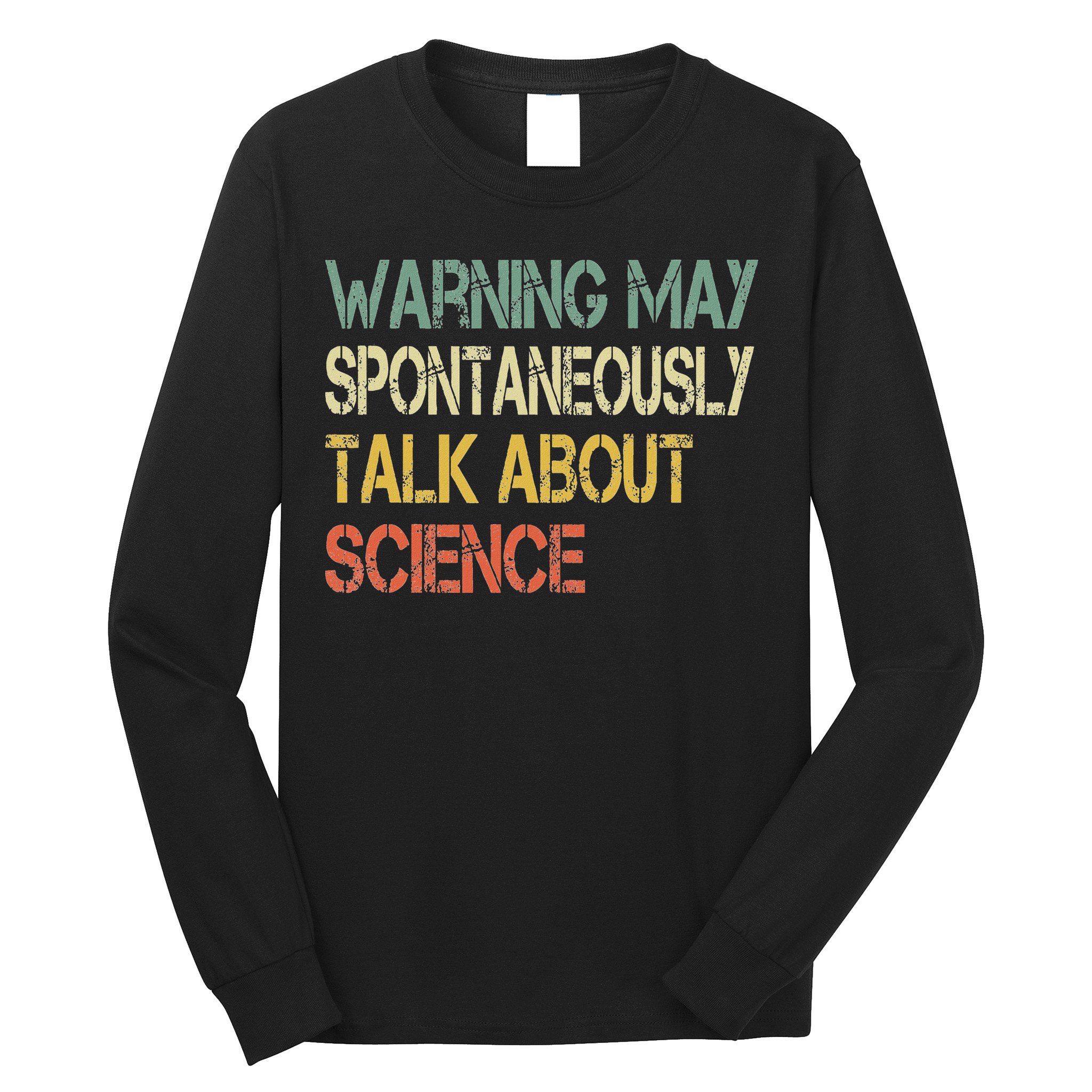Retro Funny Scientist Warning May Talk About Science Teacher Long Sleeve Shirt