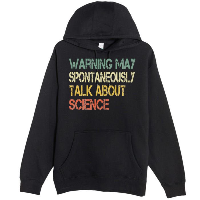 Retro Funny Scientist Warning May Talk About Science Teacher Premium Pullover Hoodie