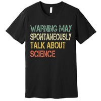 Retro Funny Scientist Warning May Talk About Science Teacher Premium T-Shirt