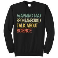 Retro Funny Scientist Warning May Talk About Science Teacher Tall Sweatshirt
