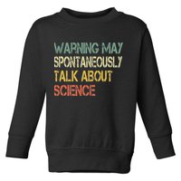 Retro Funny Scientist Warning May Talk About Science Teacher Toddler Sweatshirt