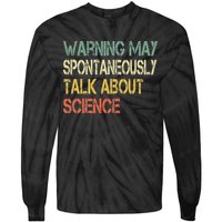 Retro Funny Scientist Warning May Talk About Science Teacher Tie-Dye Long Sleeve Shirt