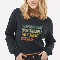 Retro Funny Scientist Warning May Talk About Science Teacher Cropped Pullover Crew