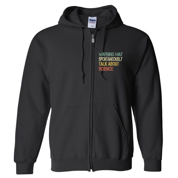 Retro Funny Scientist Warning May Talk About Science Teacher Full Zip Hoodie