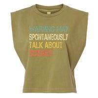 Retro Funny Scientist Warning May Talk About Science Teacher Garment-Dyed Women's Muscle Tee