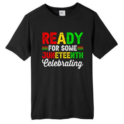 Ready For Some Juneteenth Celebrating Black History Month Gift Tall Fusion ChromaSoft Performance T-Shirt