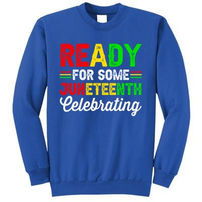 Ready For Some Juneteenth Celebrating Black History Month Gift Sweatshirt