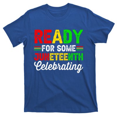 Ready For Some Juneteenth Celebrating Black History Month Gift T-Shirt