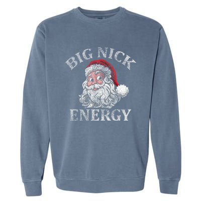 Retro Funny Santa Face Big Nick Energy Xmas Meaningful Gift Garment-Dyed Sweatshirt