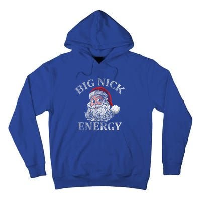 Retro Funny Santa Face Big Nick Energy Xmas Meaningful Gift Tall Hoodie