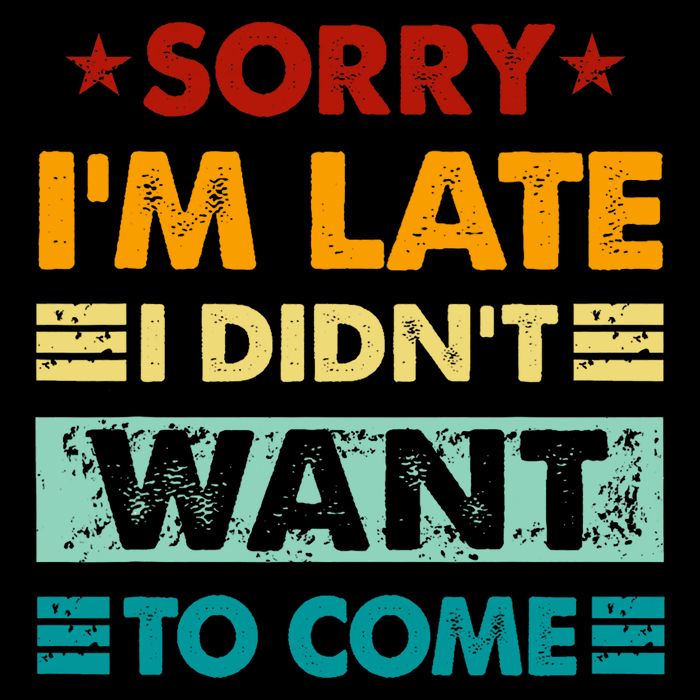 Retro Funny Sorry IM Late I DidnT Want To Come Legacy Cool Fit Booney Bucket Hat